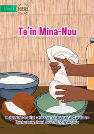 Title: Making Coconut Oil - Te'in Mina-Nuu, Author: Criscencia Viana Gusmao
