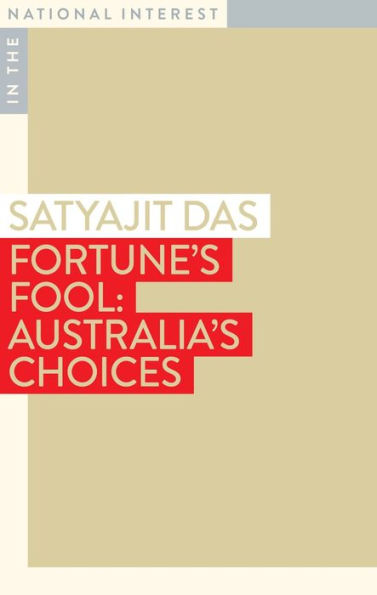 Fortune's Fool: Australia's Choices