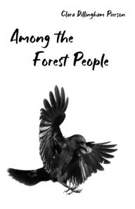 Title: Among the Forest People, Author: Clara Pierson