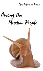 Title: Among the Meadow People, Author: Clara Pierson