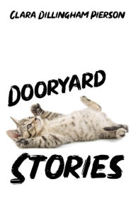 Title: Dooryard Stories, Author: Clara Pierson