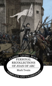 Title: Personal Recollections of Joan of Arc, Author: Mark Twain