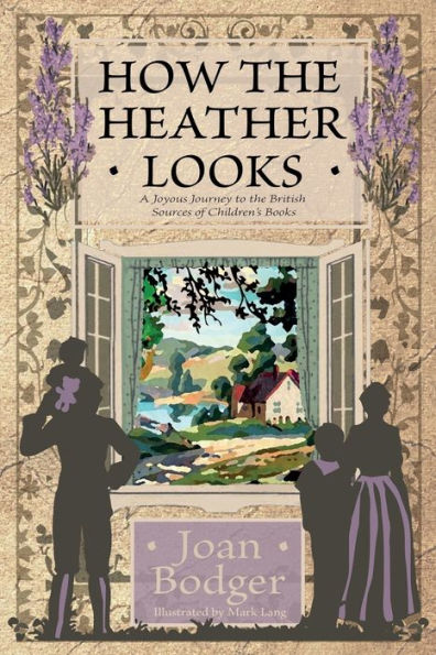 How the Heather Looks: a joyous journey to British sources of children's books