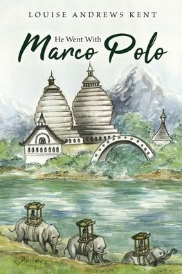 He Went With Marco Polo: A Story of Venice and Cathay