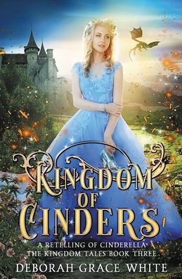 Kingdom of Cinders: A Retelling Cinderella