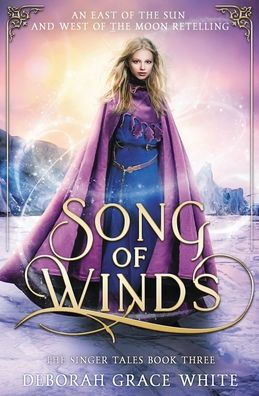 Song of Winds: An East of the Sun and West of the Moon Retelling