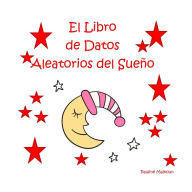 Title: El Libro de Datos Aleatorios del Sueño, Author: Pauline Malkoun