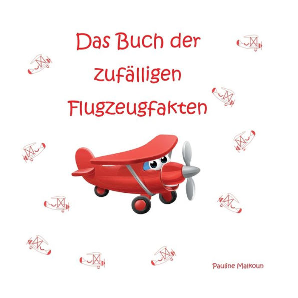 Das Buch der zufälligen Flugzeugfakten