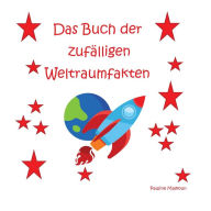 Title: Das Buch der zufälligen Weltraumfakten, Author: Pauline Malkoun