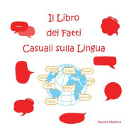 Title: Il Libro dei Fatti Casuali sulla Lingua, Author: Pauline Malkoun