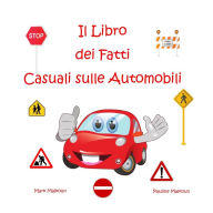 Title: Il Libro dei Fatti Casuali sulle Automobili, Author: Pauline Malkoun