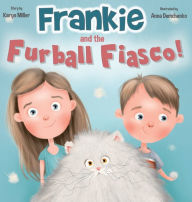 Title: Frankie and the Furball Fiasco!, Author: Karyn Miller