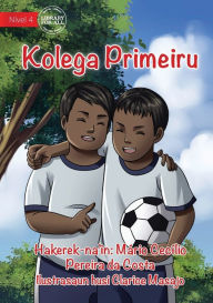 Title: First Friend - Kolega Primeiru, Author: Mário Cecílio Pereira da Costa