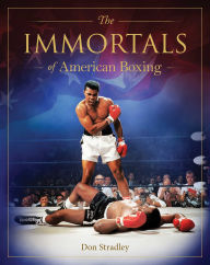 Title: Immortals of American Boxing, Author: Don Stradley