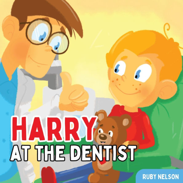 Harry at The Dentist: Fun & Creative Introductory Dental Visit Book for Kids and Toddlers
