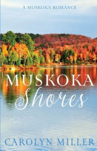 Title: Muskoka Shores, Author: Carolyn Miller