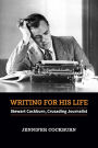 Writing for his Life: Stewart Cockburn, Crusading Journalist