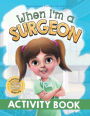 When I'm a Surgeon Activity Book