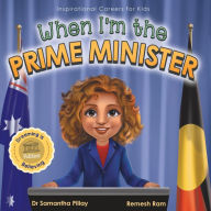 Title: When I'm the Prime Minister: Dreaming is Believing: Politics, Author: Samantha Pillay