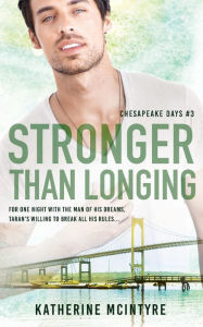 Title: Stronger Than Longing, Author: Katherine McIntyre