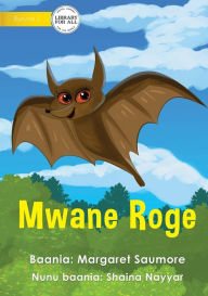 Title: Flying Fox - Mwane Roge, Author: Margaret Saumore