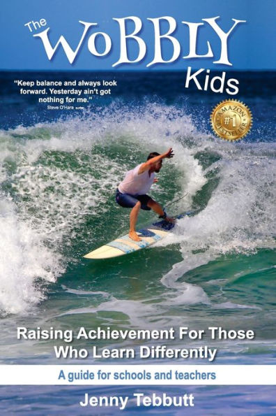 The Wobbly Kids: Raising Achievement For Those Who Learn Differently
