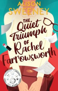 Title: The Quiet Triumph of Rachel Farrowsworth, Author: Alison Sweeney