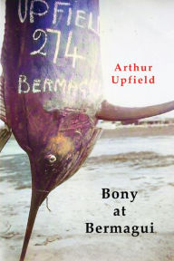 Title: Bony at Bermagui, Author: Arthur W. Upfield