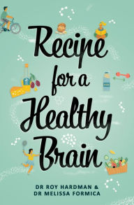 Title: Recipe For A Healthy Brain, Author: Roy Hardman