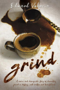 Title: Grind, Author: Edward Vukovic