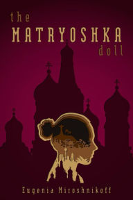 Title: The Matryoshka Doll, Author: Eugenia Miroshnikoff