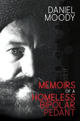 Memoirs of a homeless bipolar pedant