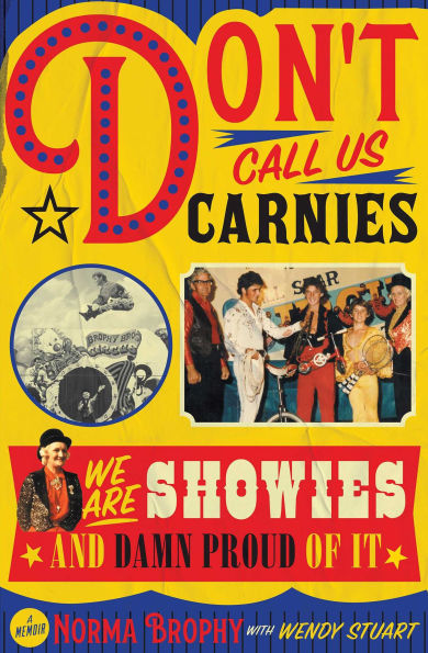 Don't Call us Carnies: We are Showies and damn proud of it