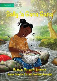 Title: Sally Loves to Sing - Sally 'a Gana Gana, Author: Margaret Saumore