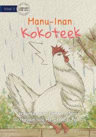 Title: The Chicken's Clacking - Manu-Inan Kokoteek, Author: Lamdor Sitorus