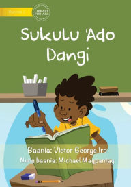 Title: Every Day At School - Sukulu 'Ado Dangi, Author: Victor George Iro