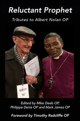 Reluctant Prophet: Tributes to Albert Nolan OP