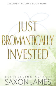 Free iphone ebook downloads Just Bromantically Invested 9781922741493 by Saxon James RTF