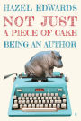 Not Just a Piece of Cake: Being an Author