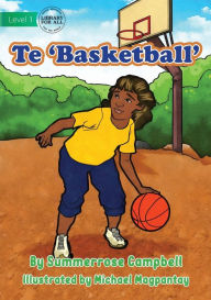 Title: Basketball - Te 'Basketball', Author: Summerrose Campbell