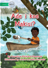 Title: Where Is Max? - Ade i koe Makisi?, Author: Caroline Richard Raomae