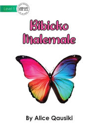 Title: A Colourful Butterfly - Bibioko Malemale, Author: Alice Qausiki