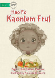 Title: Fruit Count - Hao Fo Kaontem Frut, Author: Caroline Richard Raomae