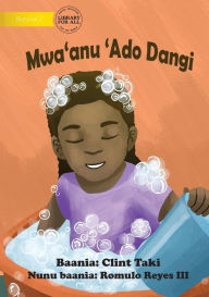 Title: Bathe Every Day - Mwa'anu 'Ado Dangi, Author: Clint Taki
