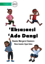 Title: My Exercise Routine - Eksasaesi 'Ado Dangi, Author: Margaret Saumore