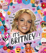 Title: It's Britney.!: 50 Reasons She's Our Forever Queen, Author: Billie Oliver