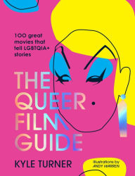 Download full books for free online The Queer Film Guide: 100 great movies that tell LGBTQIA+ stories 9781922754295 CHM MOBI PDF by Kyle Turner, Kyle Turner (English literature)