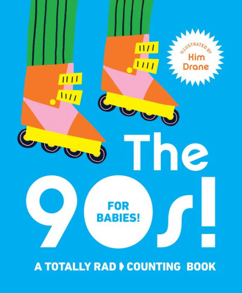 The 90s! For Babies!: A Totally Rad Counting Book