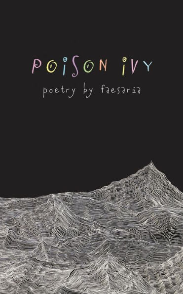 Poison Ivy: Poetry by Faesaria