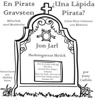 Title: ¿Una Lápida Pirata? (En Pirats Gravsten): La Leyenda del Terror de los Paganos (Legenden om Hedningarnas Skräck), Author: Jessy Carlisle